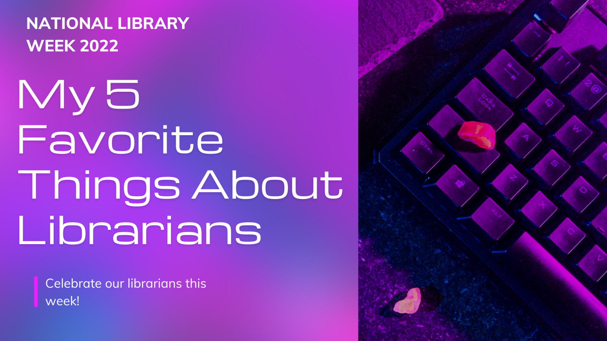 my-5-favorite-things-about-librarians-nationallibraryweek-2022